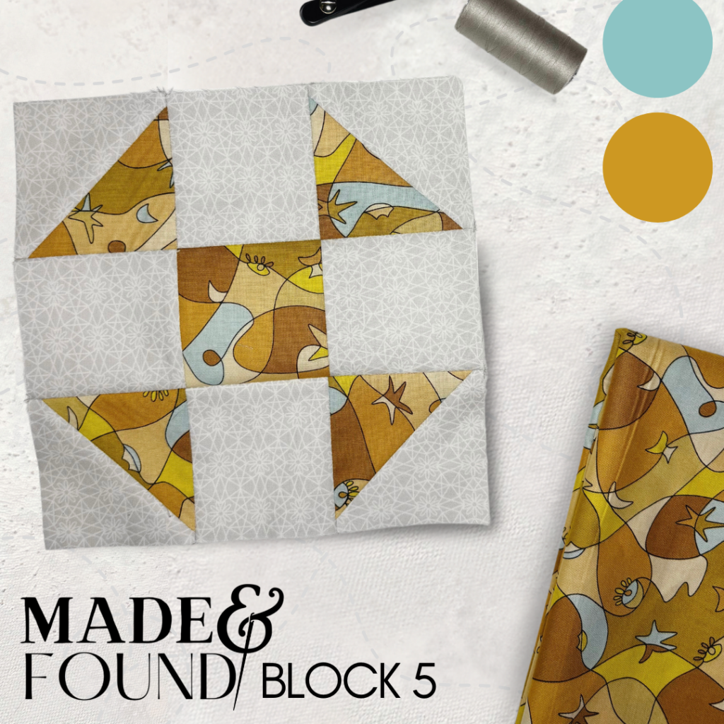 Made and Found Quiltalong: Block 5