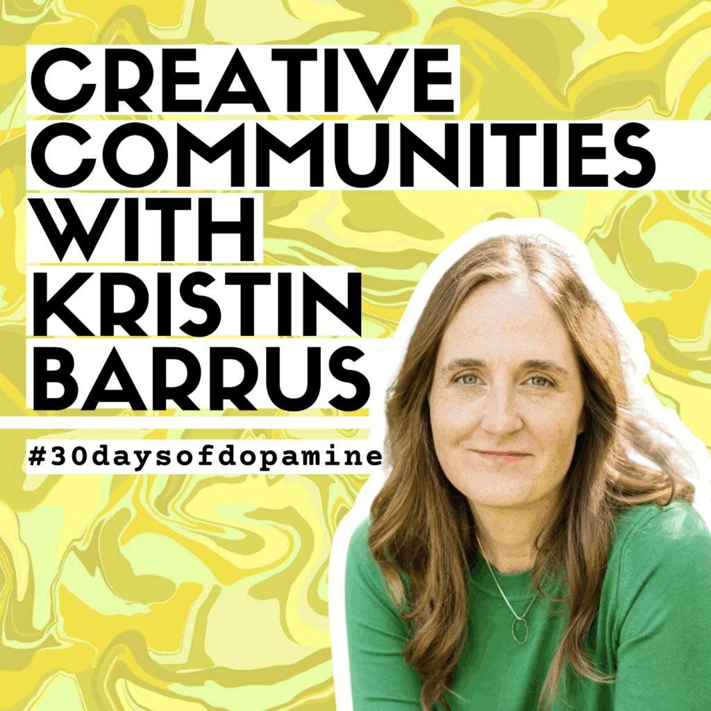The Importance of Creative Communities with Kristin Barrus